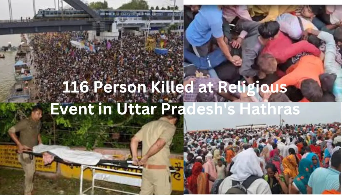 Stampede in Hathras District:116 Person Killed at Religious Event in Uttar Pradesh’s Hathras